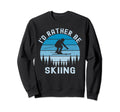 Id Rather Be Skiing Skier Ski Dad Sweatshirt - Minimalist Print for Adults - T-Shirt, Sweatshirt, Hoodie