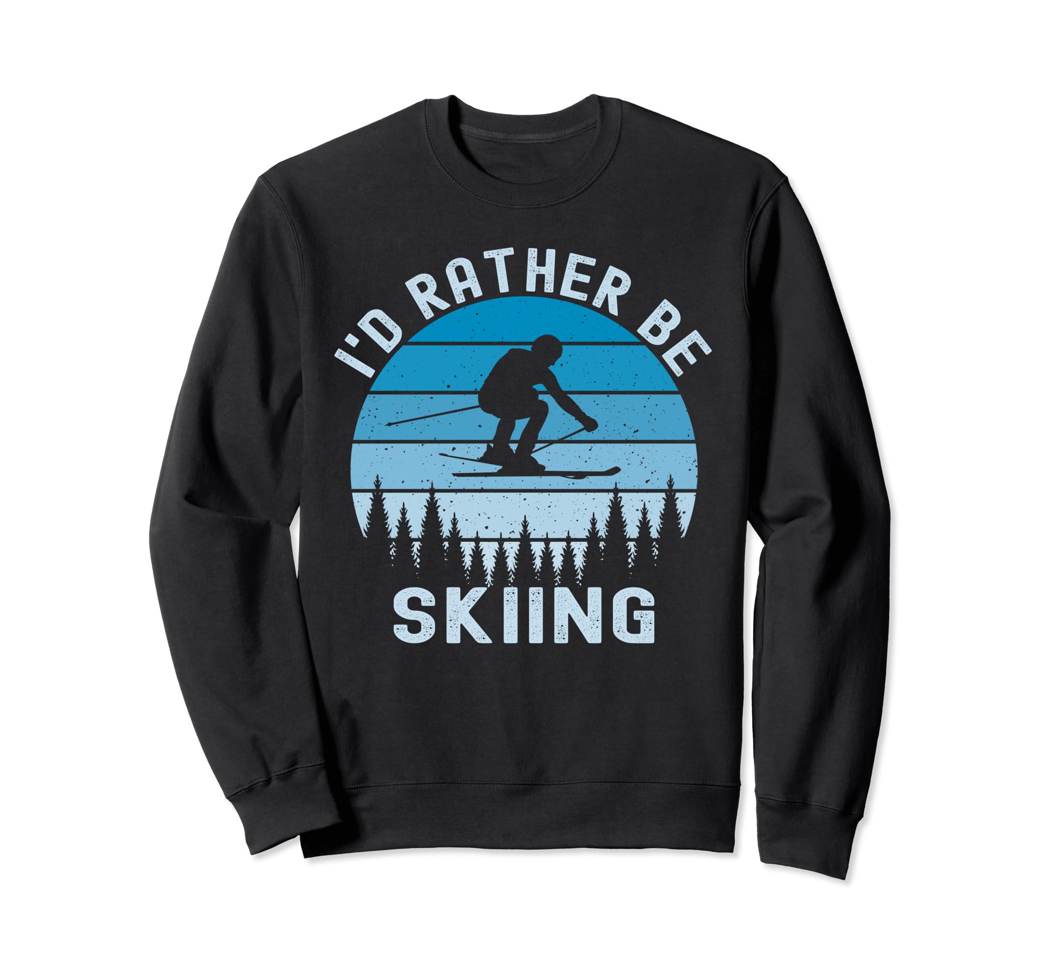 Id Rather Be Skiing Skier Ski Dad Sweatshirt - Minimalist Print for Adults - T-Shirt, Sweatshirt, Hoodie