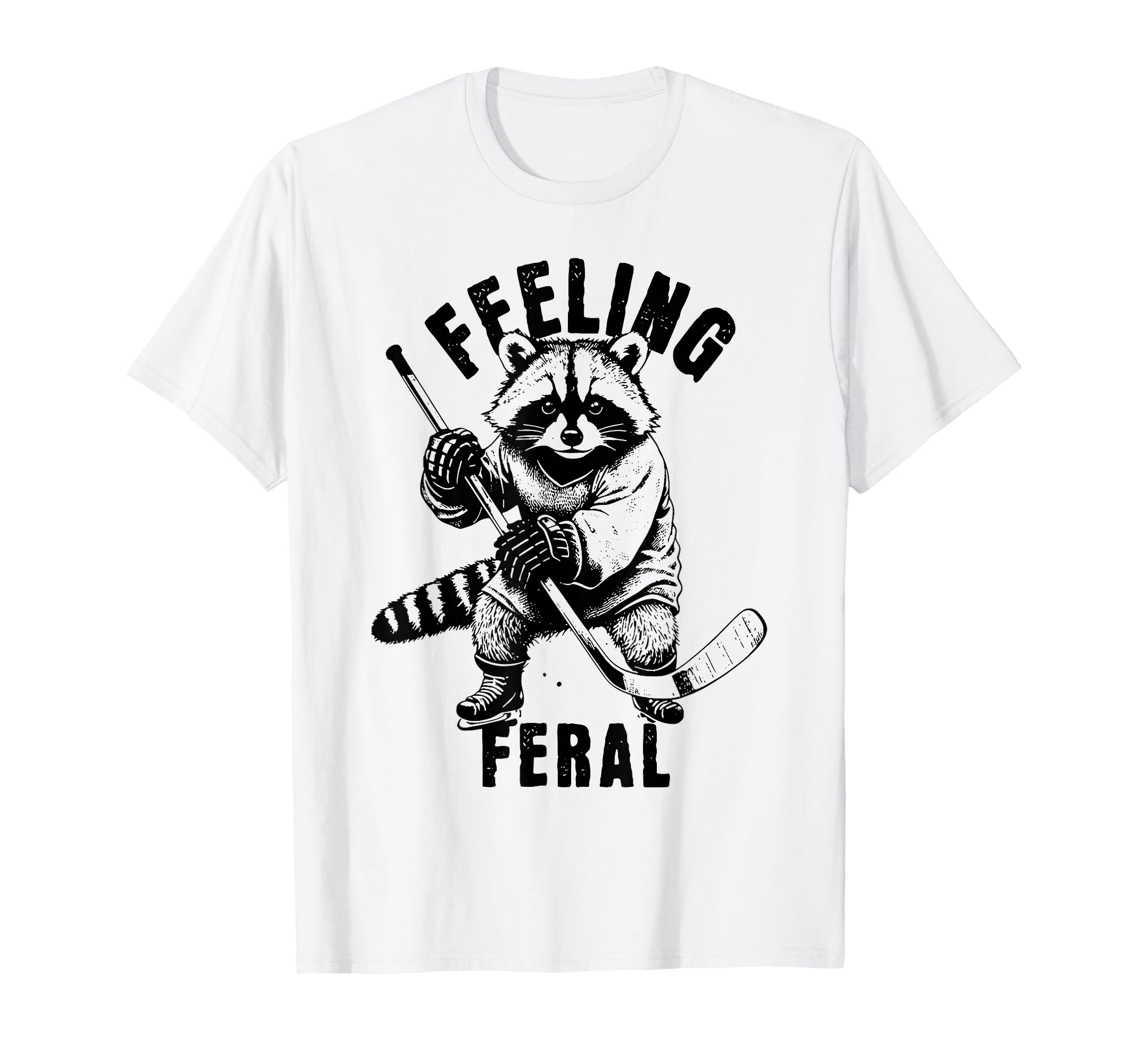 Feeling Feral Funny Feral Raccoon Hockey T-Shirt - Custom Art Print Unisex - T-Shirt, Sweatshirt, Hoodie