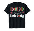 Bonus Dad Little Lady Birthday T-Shirt - Casual Everyday Wear Unisex - T-Shirt, Sweatshirt, Hoodie