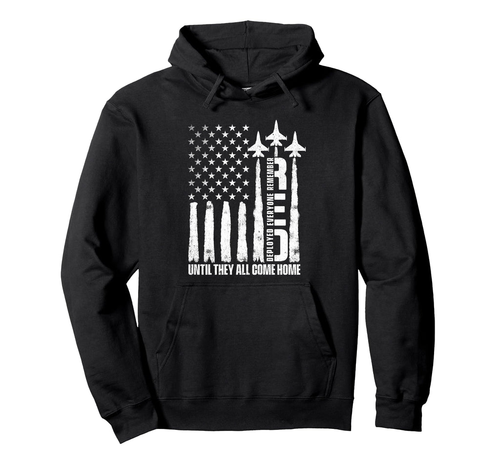 Remember Everyone Deployed Until Hoodie - Fun Novelty Design for Adults - T-Shirt, Sweatshirt, Hoodie