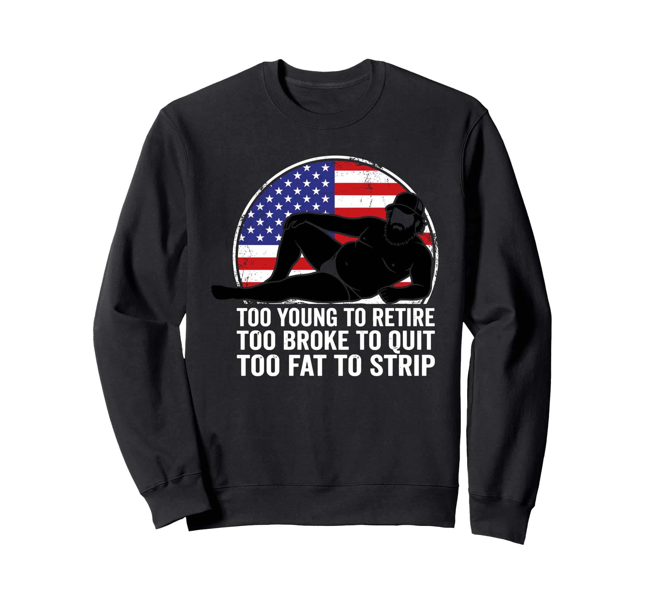 Too Young To Retire Too Brooke Sweatshirt - Fun Novelty Design for Adults - T-Shirt, Sweatshirt, Hoodie