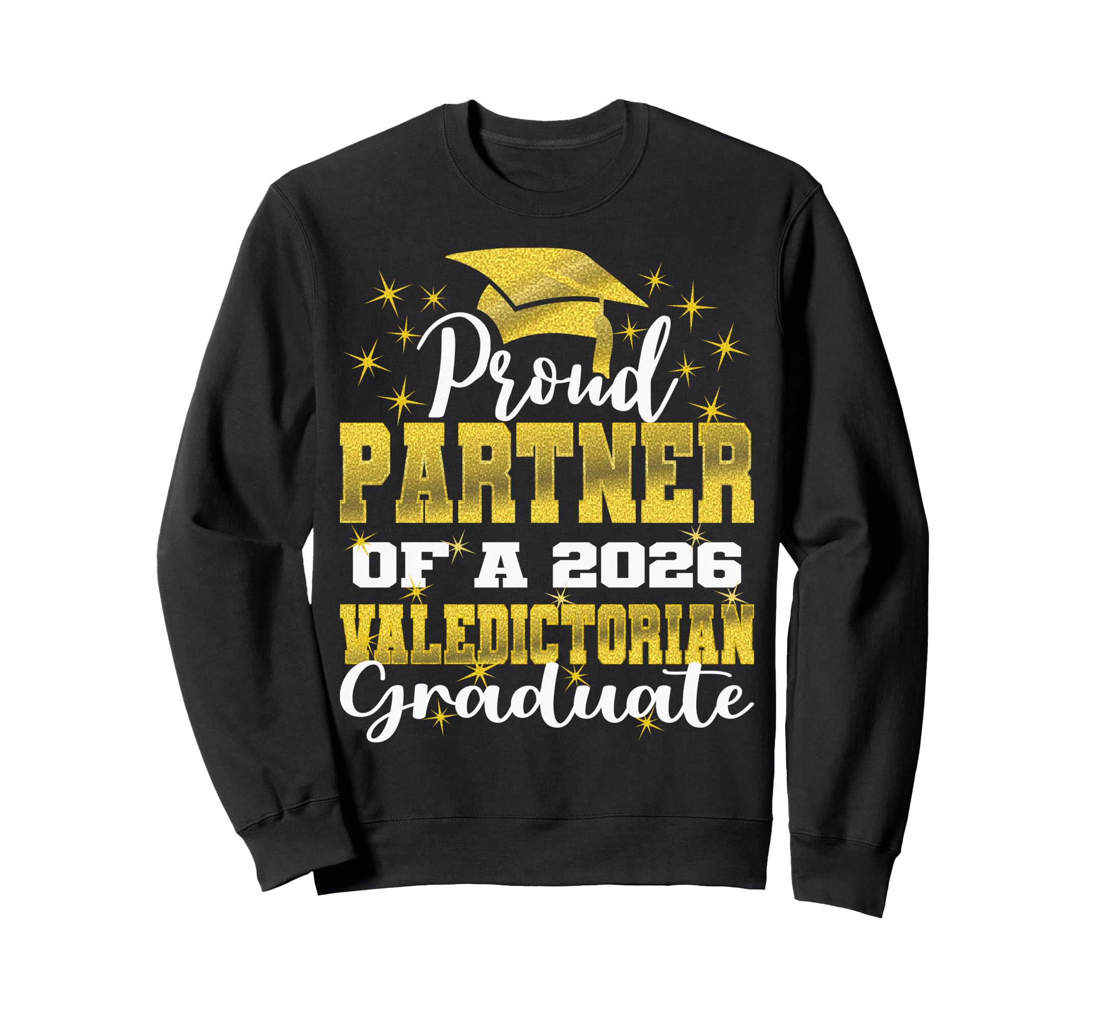 Proud Partner 2026 Valedictorian Sweatshirt - Unique Graphic for Adults - T-Shirt, Sweatshirt, Hoodie