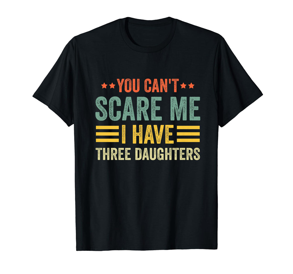 You Cant Scare Me I Have Three T-Shirt - Aesthetic Graphic Unisex - T-Shirt, Sweatshirt, Hoodie