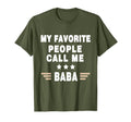 My Favorite People Call Me Baba T-Shirt - Streetwear Style Men Women - T-Shirt, Sweatshirt, Hoodie