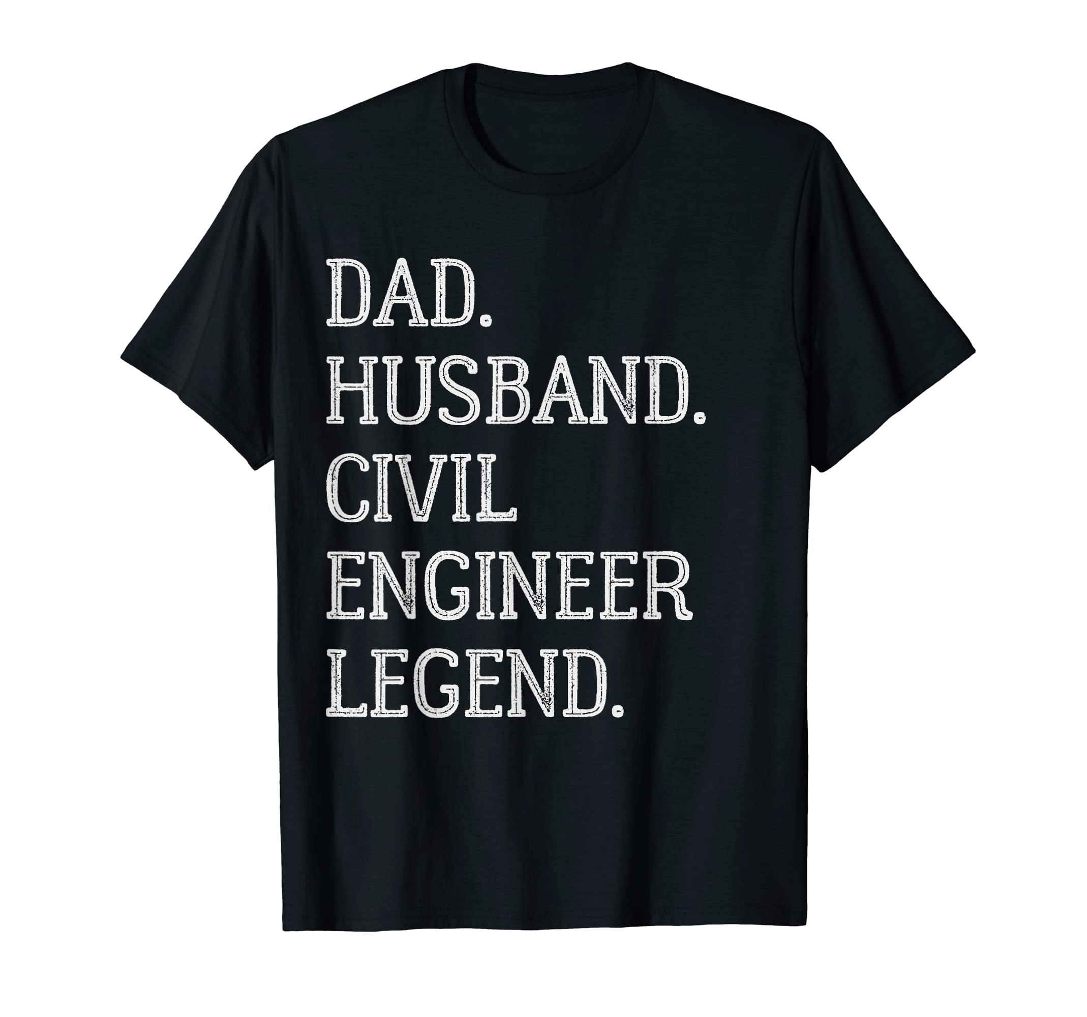 Dad Husband Civil Engineer Legend Civil T-Shirt - Graphic Print Unisex - T-Shirt, Sweatshirt, Hoodie