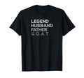 Legend Husband Dad Goat T-Shirt - Casual Everyday Wear Unisex - T-Shirt, Sweatshirt, Hoodie