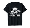 Soccer Godfather Family Matching Soccer T-Shirt - Graphic Print Men Women - T-Shirt, Sweatshirt, Hoodie