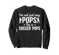 Im Soccer Pops Soccer Player Pops Sweatshirt - Unique Graphic for Adults - T-Shirt, Sweatshirt, Hoodie