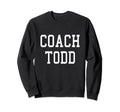 Coach Todd Custom Football Sweatshirt - Fun Novelty Design for Adults - T-Shirt, Sweatshirt, Hoodie
