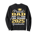 Proud Dad 2025 Class Law School Sweatshirt - Trendy Graphic Men Women - T-Shirt, Sweatshirt, Hoodie
