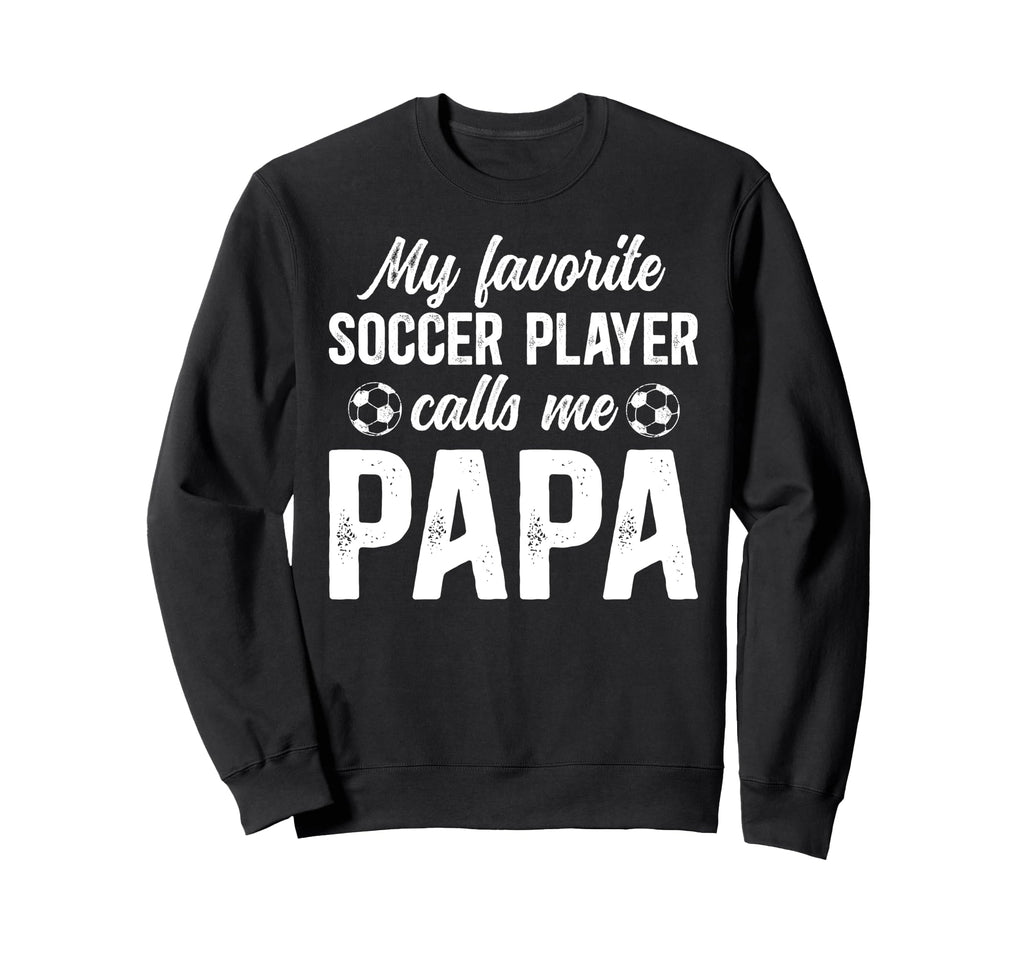Proud Soccer Papa Soccer Player Sweatshirt - Custom Art Print Men Women - T-Shirt, Sweatshirt, Hoodie