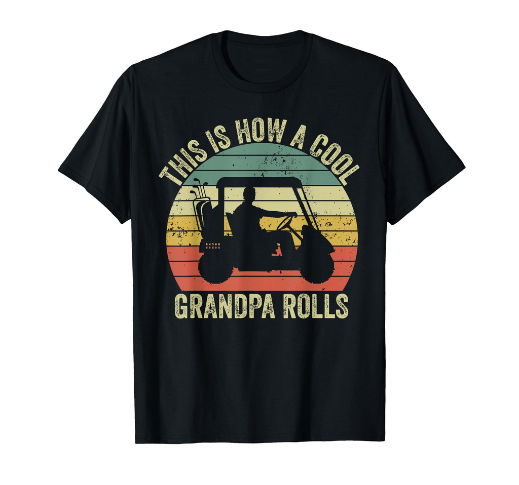 This Is How Grandpa Rolls Golf Dad T-Shirt - Unique Graphic Men Women - T-Shirt, Sweatshirt, Hoodie