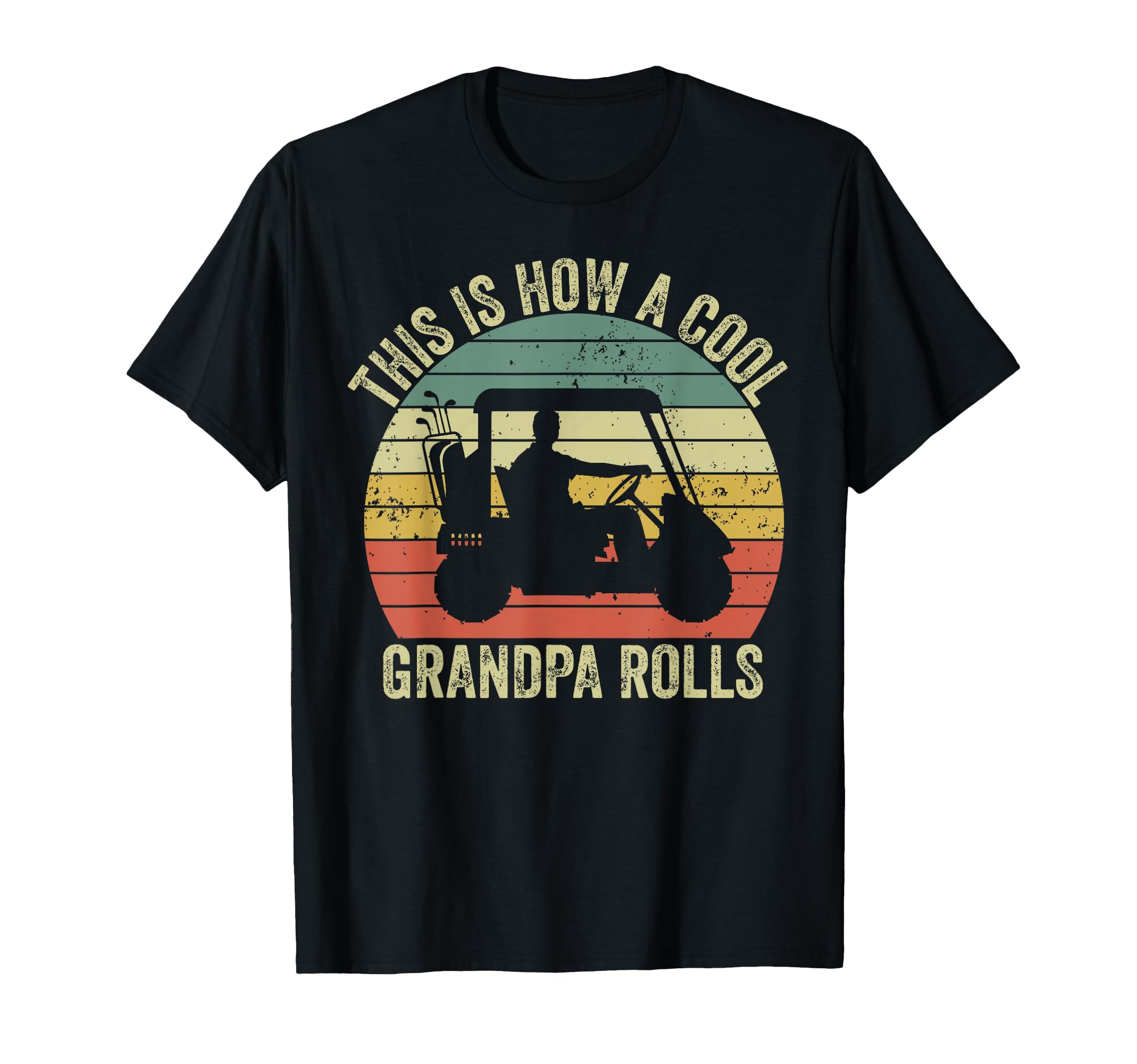 This Is How Grandpa Rolls Golf Dad T-Shirt - Unique Graphic Men Women - T-Shirt, Sweatshirt, Hoodie