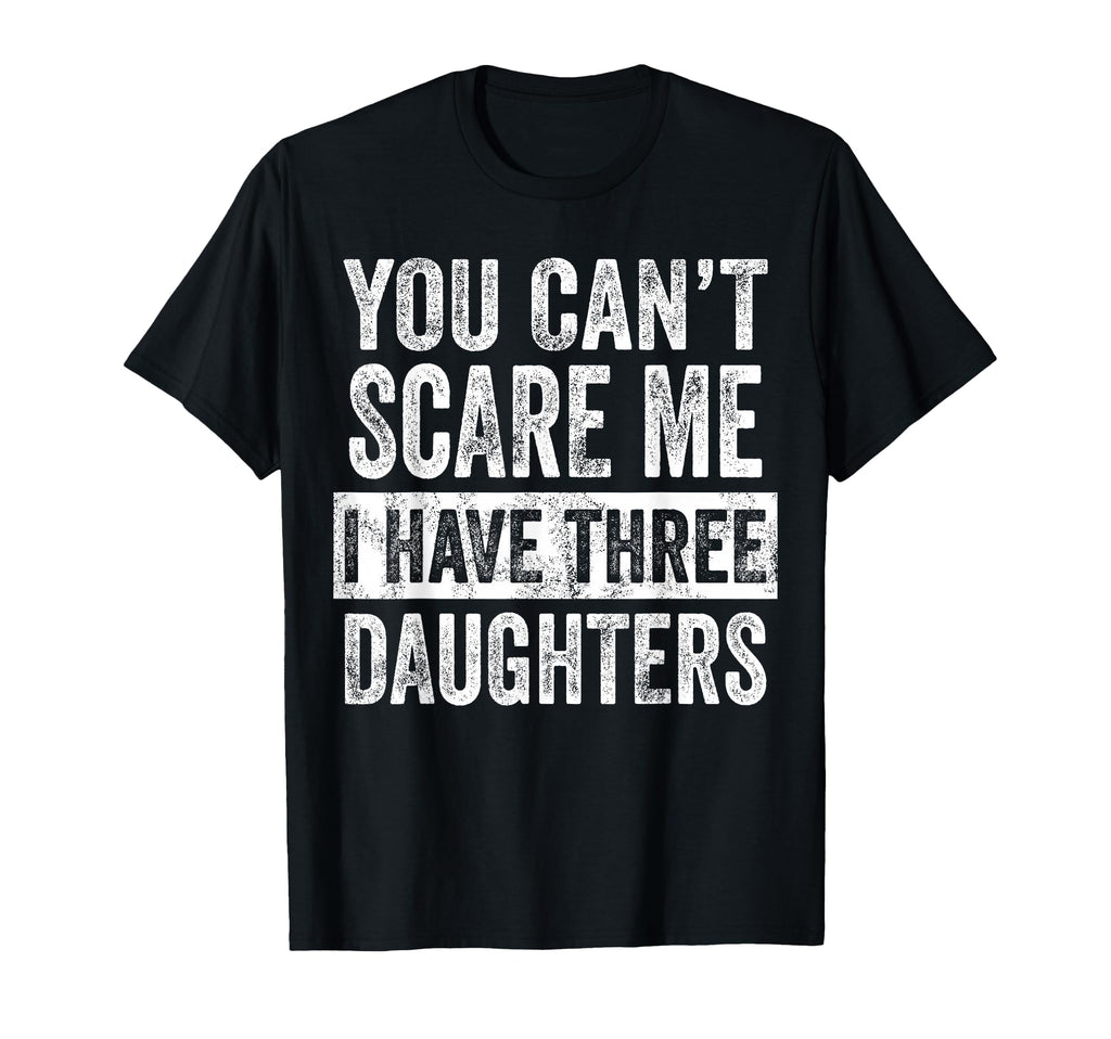 You Cant Scare Me I Have Three T-Shirt - Minimalist Print for Adults - T-Shirt, Sweatshirt, Hoodie
