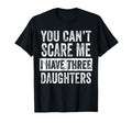 You Cant Scare Me I Have Three T-Shirt - Minimalist Print for Adults - T-Shirt, Sweatshirt, Hoodie