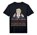 Mens Trump You Are Great Great T-Shirt - Fun Novelty Design for Adults - T-Shirt, Sweatshirt, Hoodie