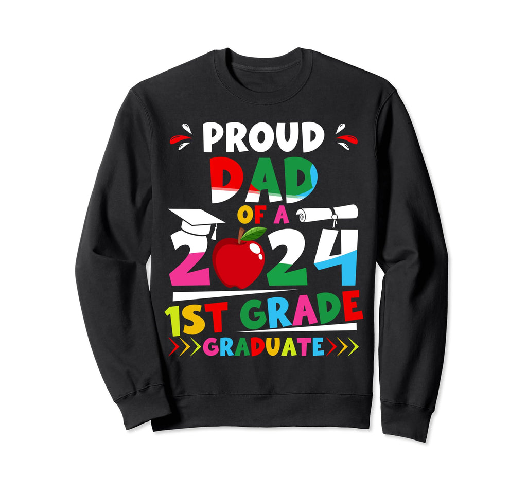 Proud Dad 2024 1St Grade Graduate Sweatshirt - Minimalist Print for Adults - T-Shirt, Sweatshirt, Hoodie