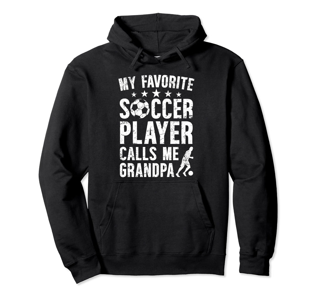 My Favorite Soccer Player Grandpa Hoodie - Minimalist Print for Adults - T-Shirt, Sweatshirt, Hoodie