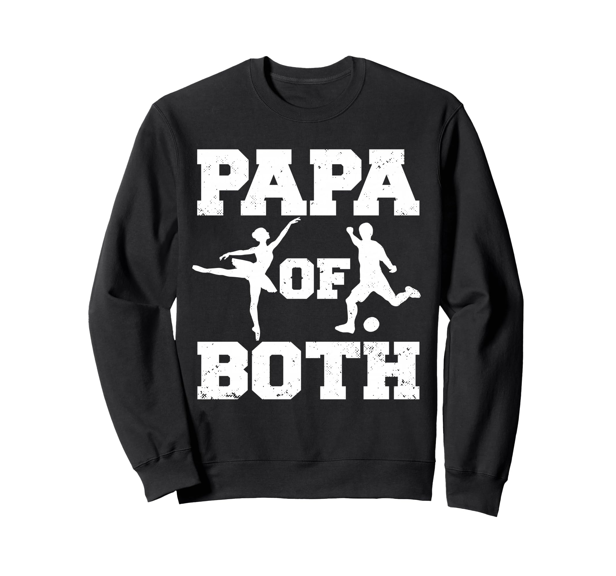 Papa Both Ballet Soccer Funny Dance Sweatshirt - Graphic Print for Adults - T-Shirt, Sweatshirt, Hoodie