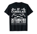 Cornelius Fix It Funny Birthday T-Shirt - Custom Art Print Unisex - T-Shirt, Sweatshirt, Hoodie