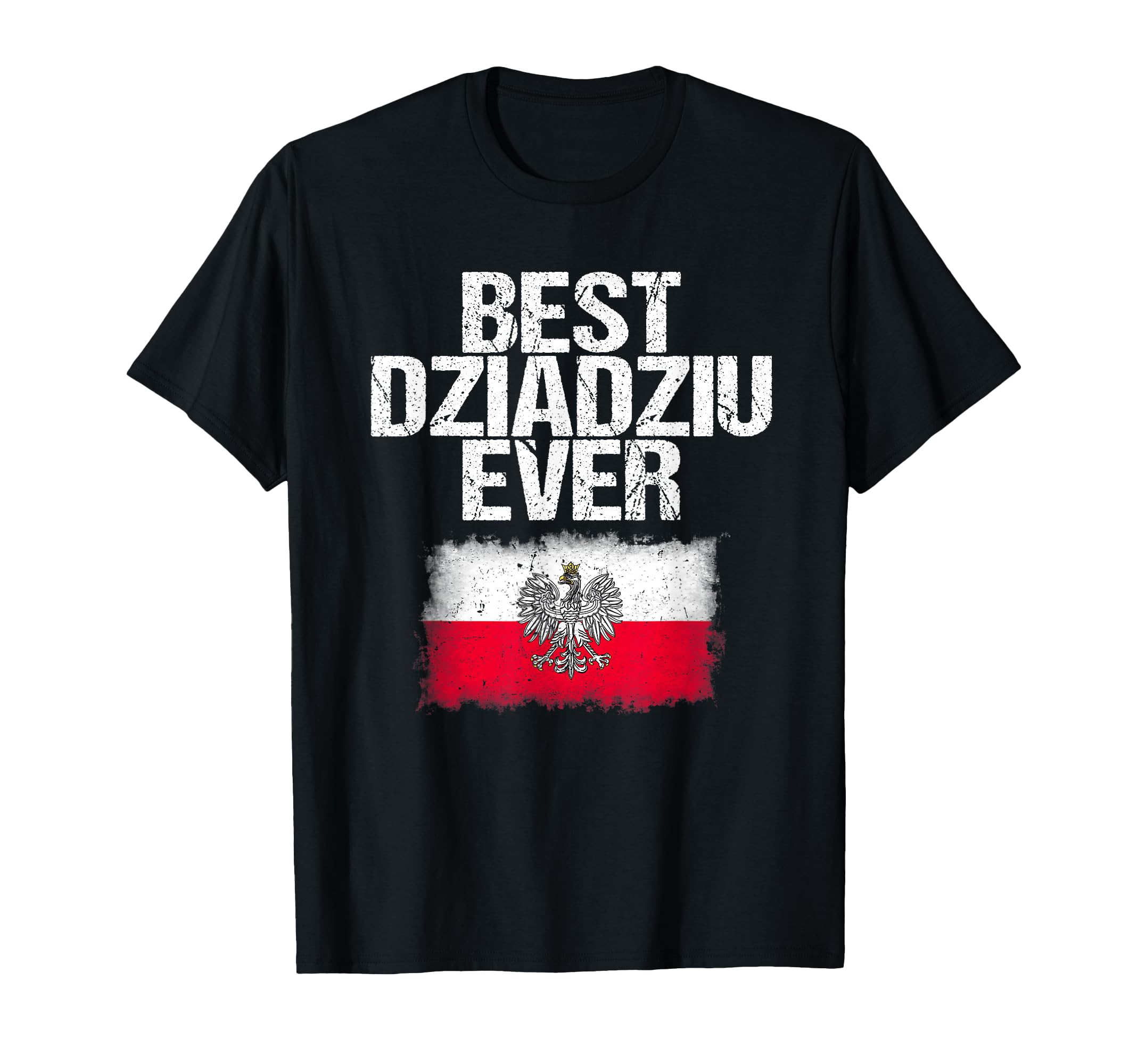 Best Dziadziu Ever Fathers Day T-Shirt - Custom Art Print for Adults - T-Shirt, Sweatshirt, Hoodie