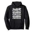 Soccer Grandpa Like Regular Grandpa Hoodie - Streetwear Style Men Women - T-Shirt, Sweatshirt, Hoodie