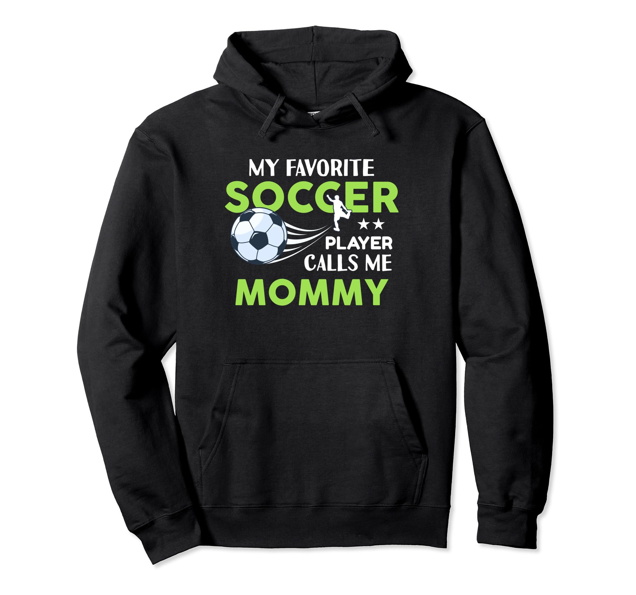 Soccer Mommy My Favorite Player Calls Me Hoodie - Trendy Graphic Unisex - T-Shirt, Sweatshirt, Hoodie
