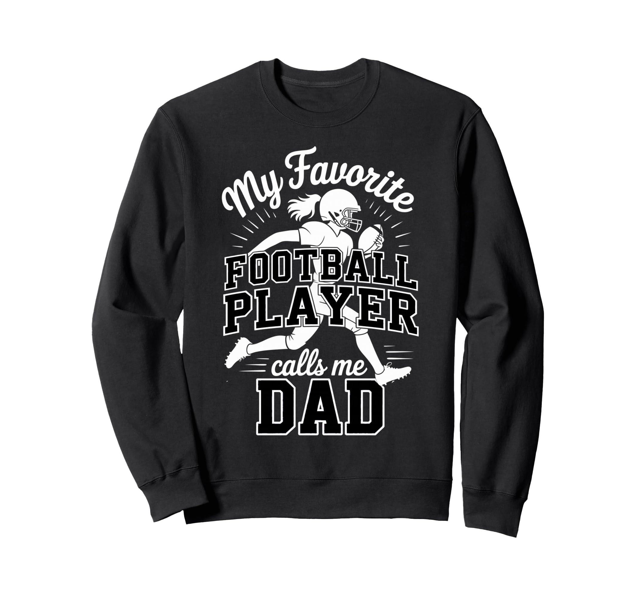 Favorite Football Player Calls Me Dad Sweatshirt - Unique Graphic Unisex - T-Shirt, Sweatshirt, Hoodie