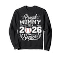 Proud Mommy 2026 Senior Baseball Sweatshirt - Trendy Graphic Men Women - T-Shirt, Sweatshirt, Hoodie