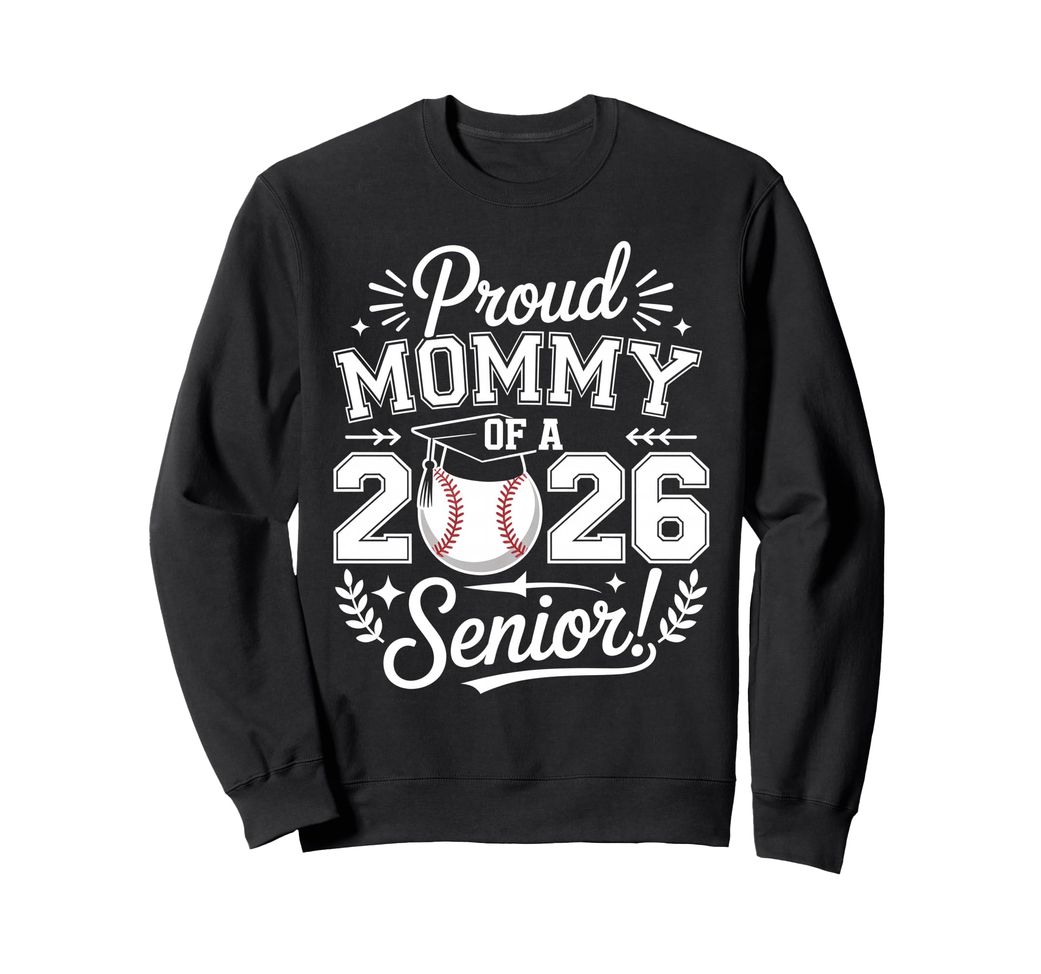 Proud Mommy 2026 Senior Baseball Sweatshirt - Trendy Graphic Men Women - T-Shirt, Sweatshirt, Hoodie