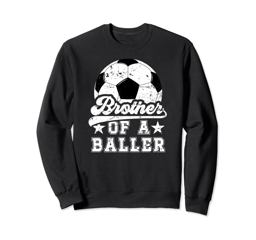 Brother Baller Soccer Brother Soccer Sweatshirt - Graphic Print for Adults - T-Shirt, Sweatshirt, Hoodie