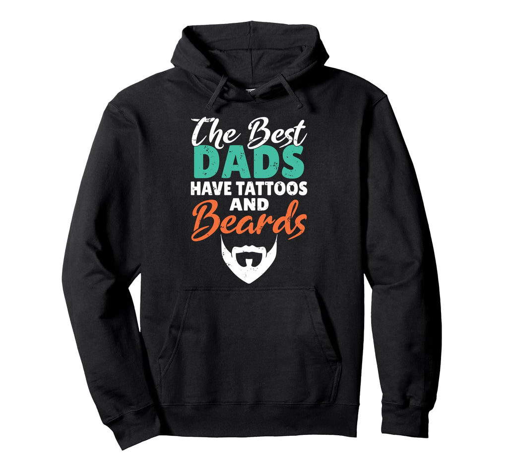 Best Dads Have Tattoos And Beards Hoodie - Custom Art Print for Adults - T-Shirt, Sweatshirt, Hoodie