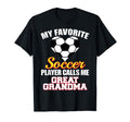 My Favorite Soccer Player Calls Me Great T-Shirt - Trendy Graphic Unisex - T-Shirt, Sweatshirt, Hoodie