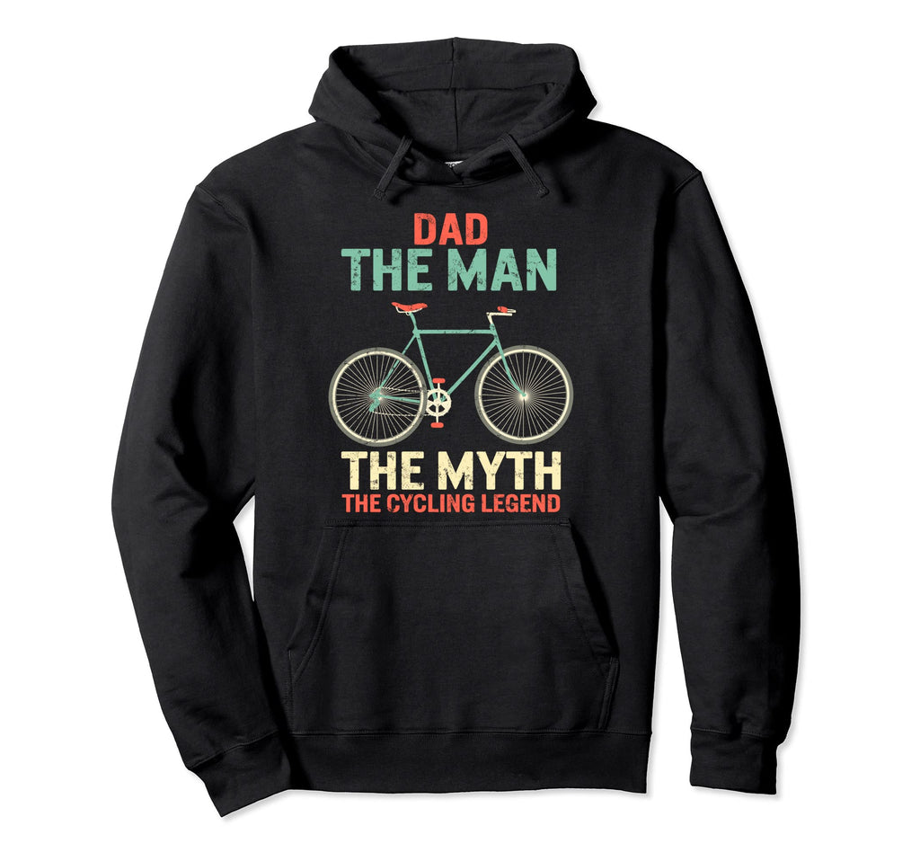 Fathers Day Dad Myth Cycling Legend Hoodie - Fun Novelty Design Men Women - T-Shirt, Sweatshirt, Hoodie