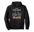 Fathers Day Dad Myth Cycling Legend Hoodie - Fun Novelty Design Men Women - T-Shirt, Sweatshirt, Hoodie