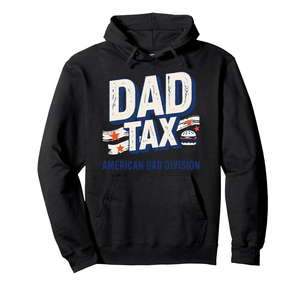 Dad Tax Definition Funny Fathers Day Hoodie - Trendy Graphic Men Women - T-Shirt, Sweatshirt, Hoodie