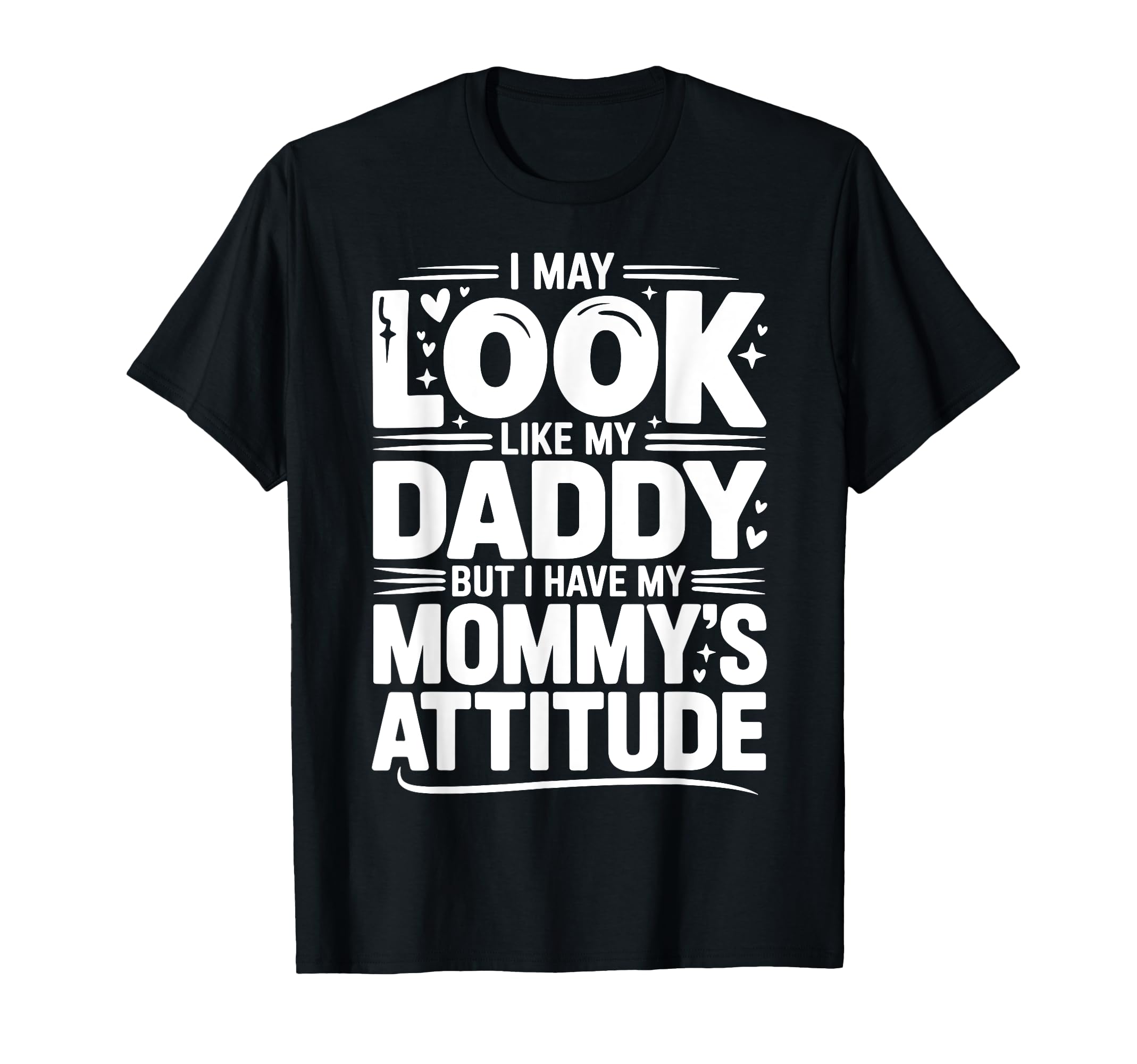 I May Like My Daddy But I Have My T-Shirt - Aesthetic Graphic Men Women - T-Shirt, Sweatshirt, Hoodie