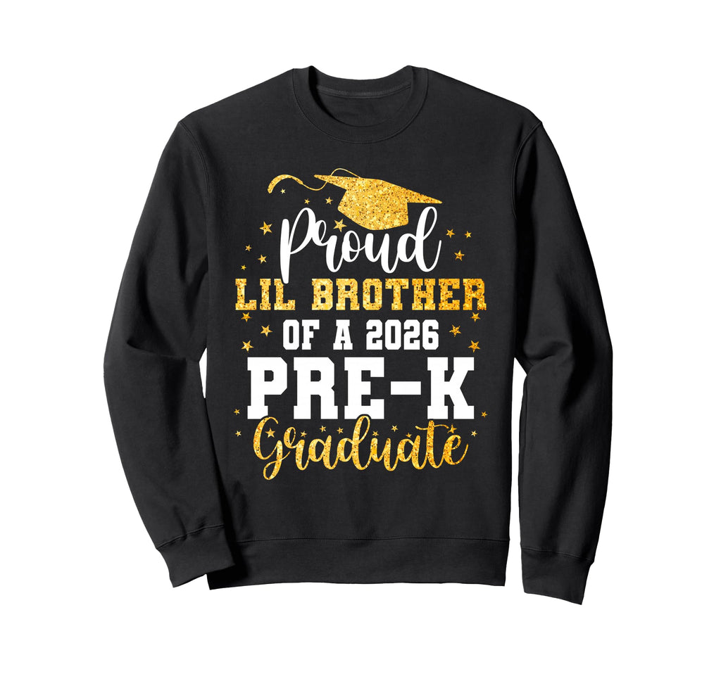 Proud Lil Brother Class 2026 Pre K Sweatshirt - Trendy Graphic Men Women - T-Shirt, Sweatshirt, Hoodie