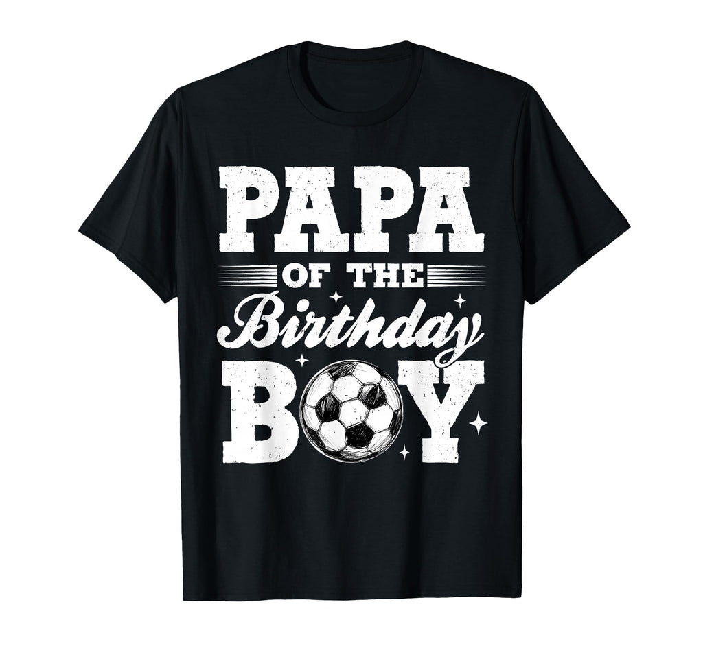 Papa Birthday Soccer Matching Family T-Shirt - Custom Art Print Men Women - T-Shirt, Sweatshirt, Hoodie