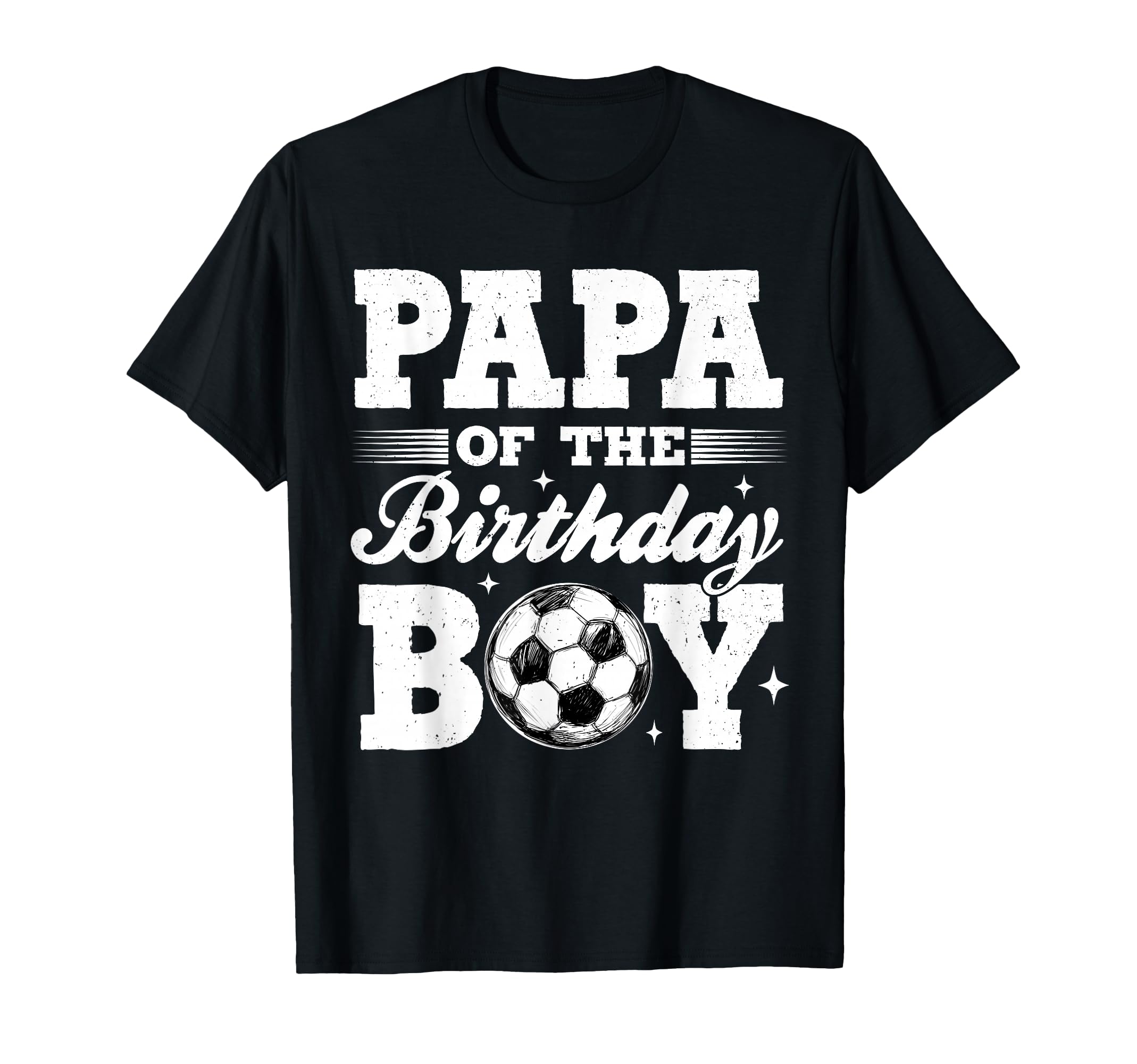 Papa Birthday Soccer Matching Family T-Shirt - Custom Art Print Men Women - T-Shirt, Sweatshirt, Hoodie