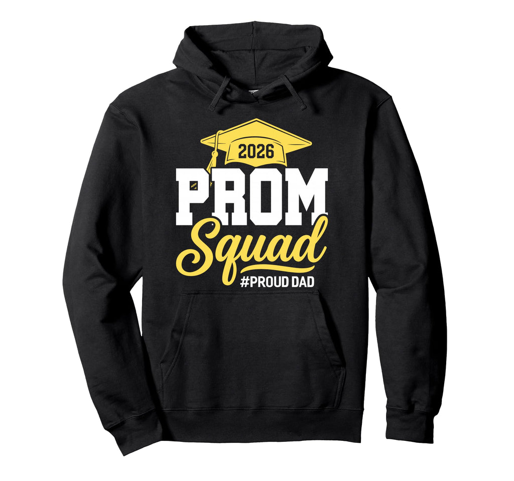 Prom Squad 2026 Proud Dad Prom Class Hoodie - Custom Art Print Men Women - T-Shirt, Sweatshirt, Hoodie