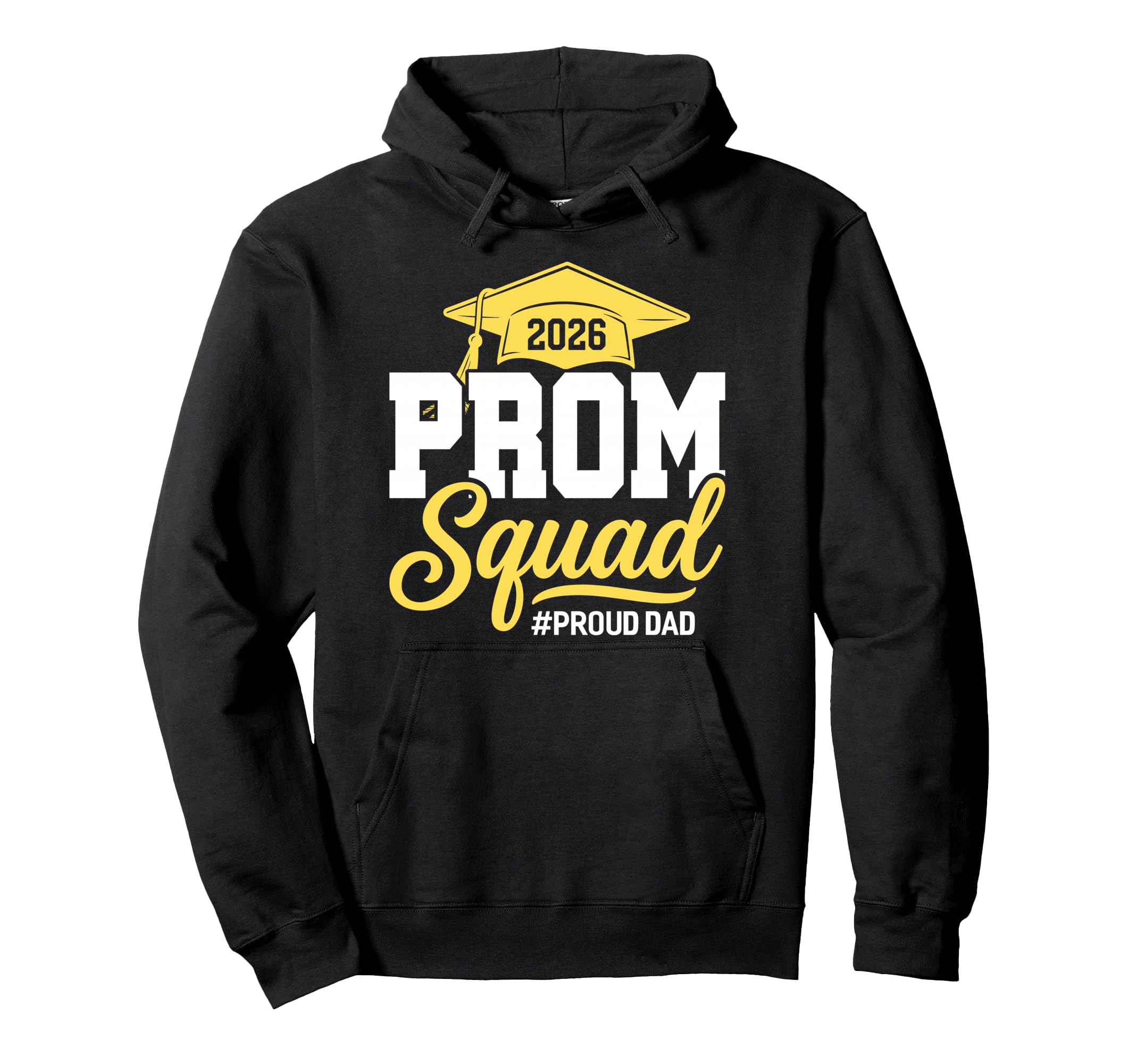 Prom Squad 2026 Proud Dad Prom Class Hoodie - Custom Art Print Men Women - T-Shirt, Sweatshirt, Hoodie