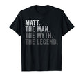 Matt Myth Legend Funny Someone T-Shirt - Casual Everyday Wear Unisex - T-Shirt, Sweatshirt, Hoodie