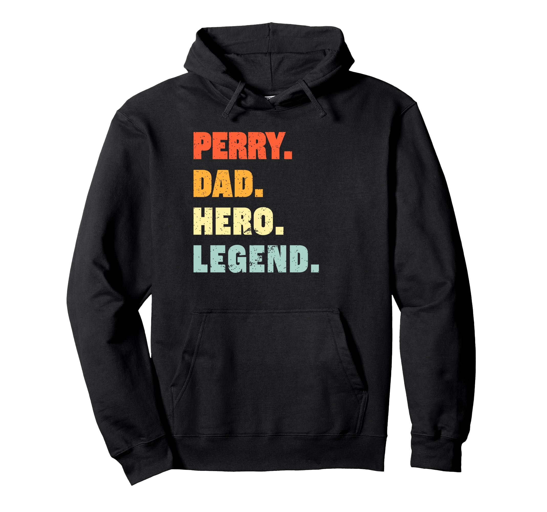 Perry Dad Hero Legend Personalized Custom Hoodie - Graphic Print Unisex - T-Shirt, Sweatshirt, Hoodie