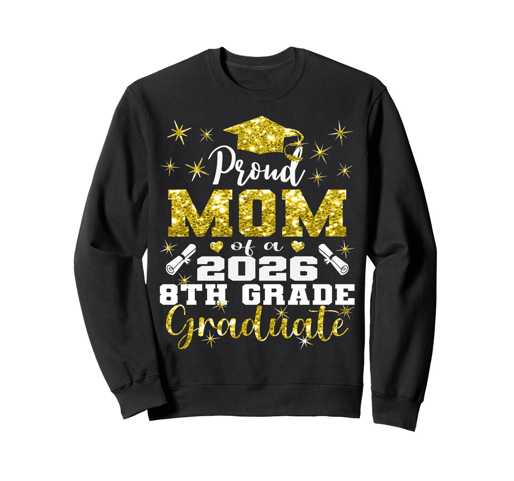 Proud Mom 8Th Grade Graduate 2026 Sweatshirt - Minimalist Print Unisex - T-Shirt, Sweatshirt, Hoodie