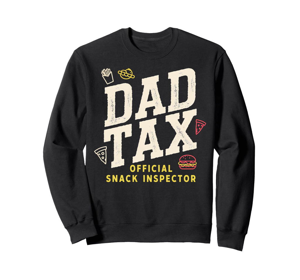 Dad Tax Definition Funny Fathers Sweatshirt - Aesthetic Graphic for Adults - T-Shirt, Sweatshirt, Hoodie
