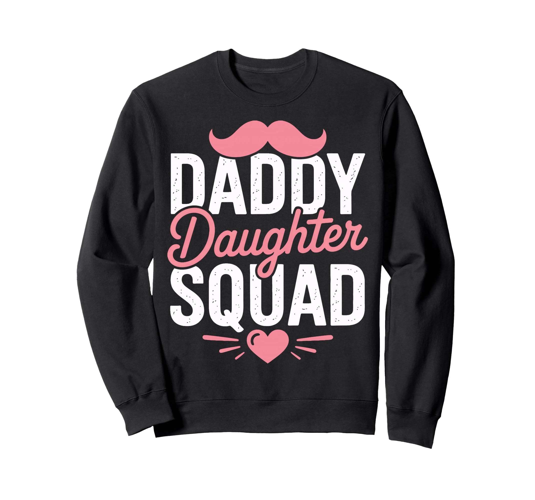 Daddy Daughter Squad Dad Moments Sweatshirt - Aesthetic Graphic Unisex - T-Shirt, Sweatshirt, Hoodie