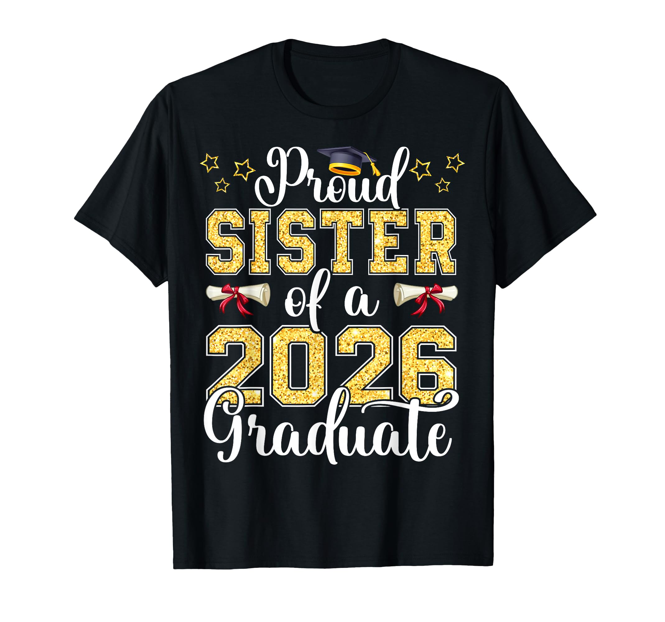 Proud Sister 2026 Graduate Class 2026 T-Shirt - Custom Art Print Men Women - T-Shirt, Sweatshirt, Hoodie