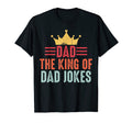 Distressed Dad King Dad Jokes T-Shirt - Casual Everyday Wear Men Women - T-Shirt, Sweatshirt, Hoodie